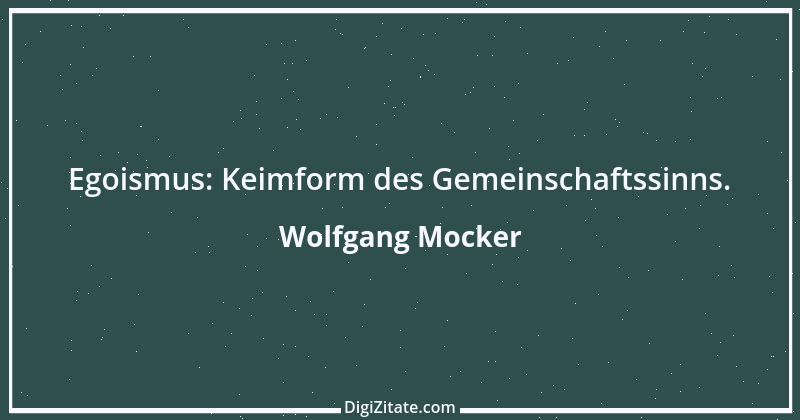 Zitat von Wolfgang Mocker 167