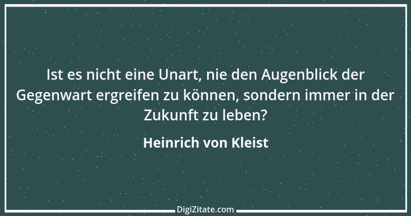 Zitat von Heinrich von Kleist 46