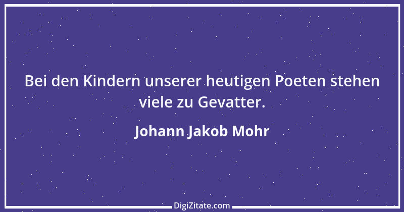 Zitat von Johann Jakob Mohr 181