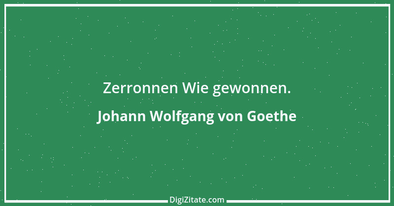 Zitat von Johann Wolfgang von Goethe 1147