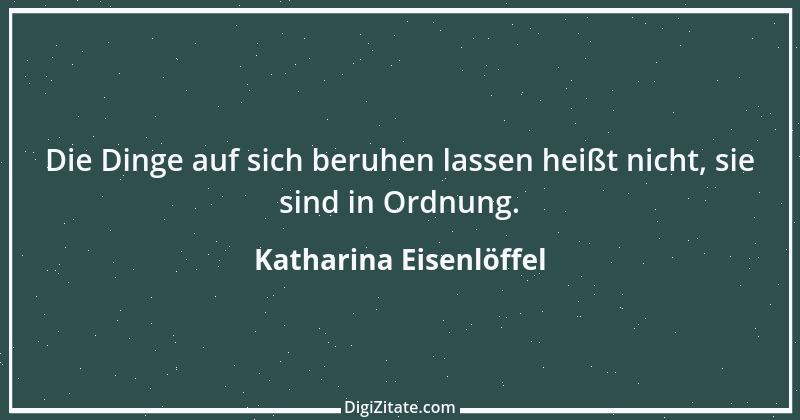 Zitat von Katharina Eisenlöffel 16