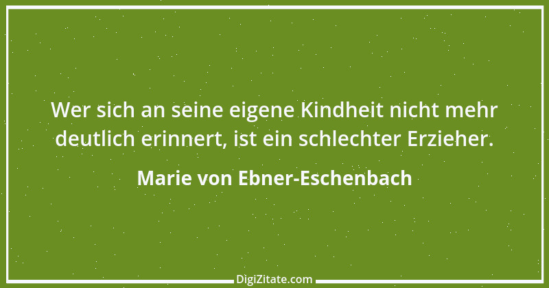 Zitat von Marie von Ebner-Eschenbach 115