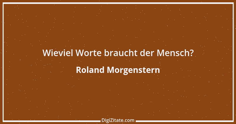 Zitat von Roland Morgenstern 29