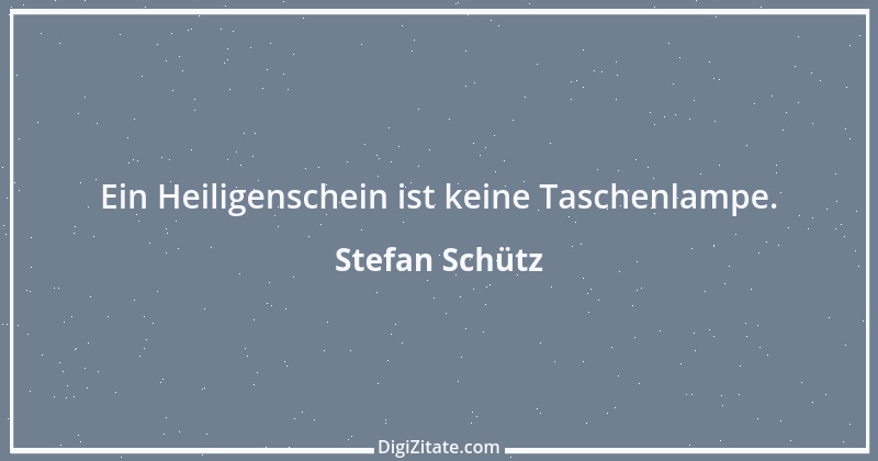 Zitat von Stefan Schütz 177