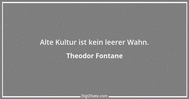 Zitat von Theodor Fontane 409