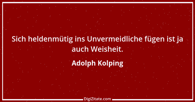 Zitat von Adolph Kolping 26