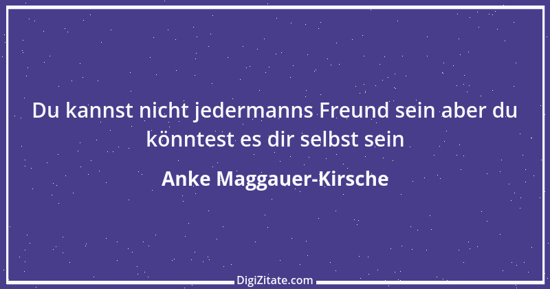 Zitat von Anke Maggauer-Kirsche 445