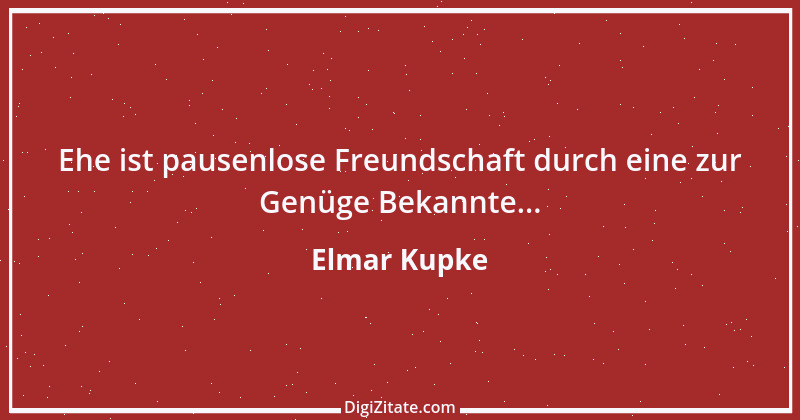 Zitat von Elmar Kupke 478