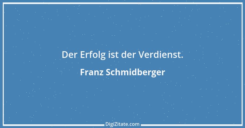 Zitat von Franz Schmidberger 105