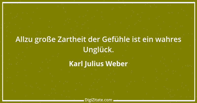 Zitat von Karl Julius Weber 116