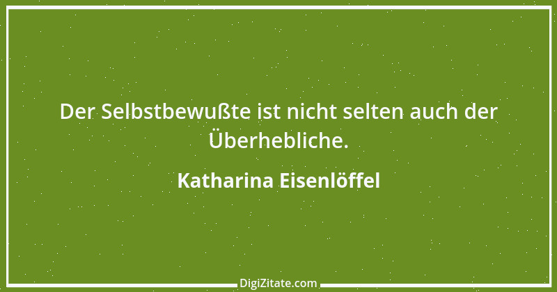 Zitat von Katharina Eisenlöffel 17