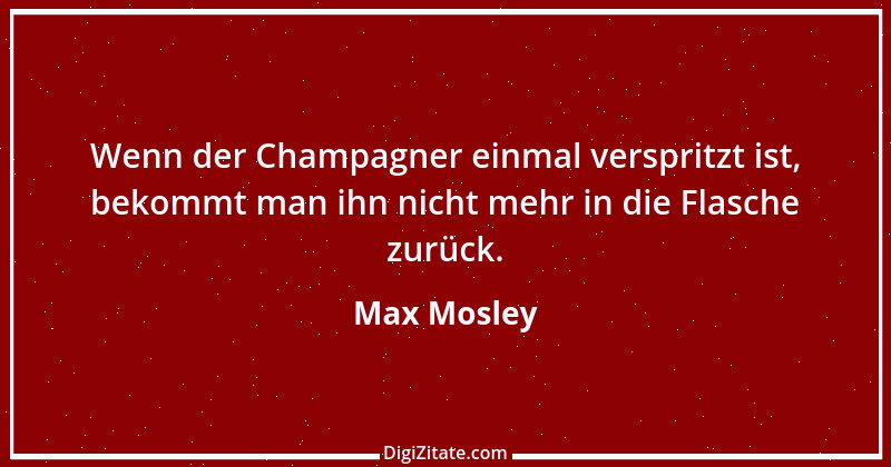 Zitat von Max Mosley 2