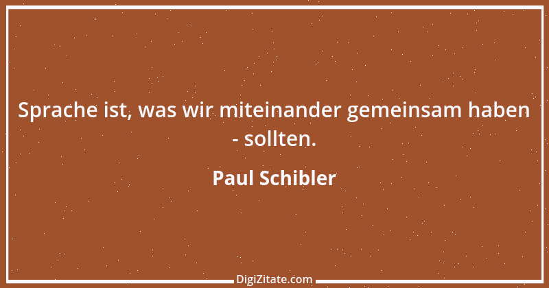 Zitat von Paul Schibler 142