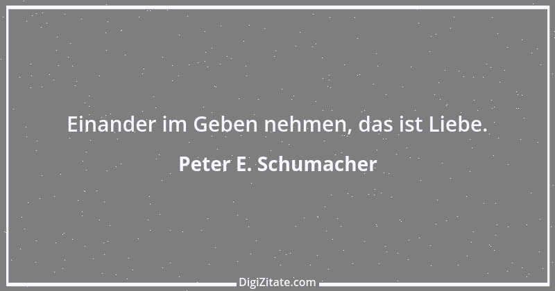 Zitat von Peter E. Schumacher 953