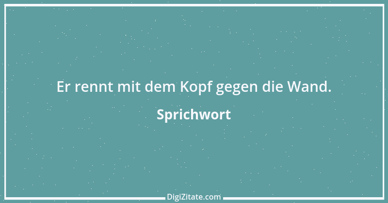 Zitat von Sprichwort 11140