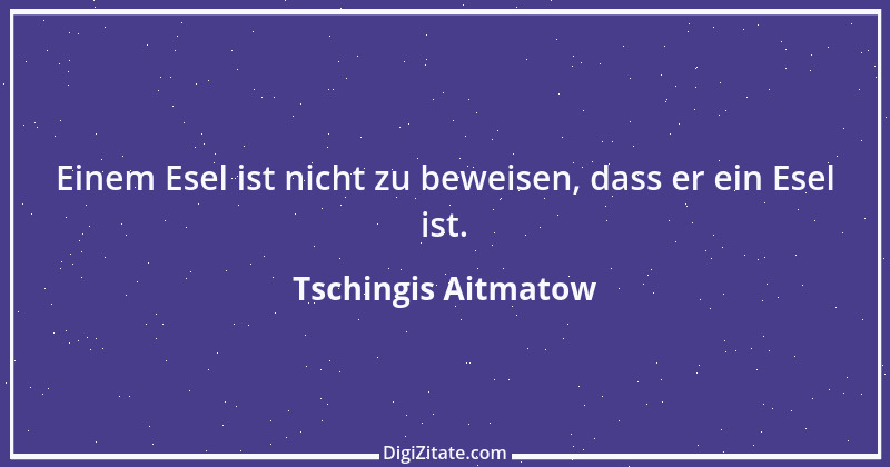 Zitat von Tschingis Aitmatow 12