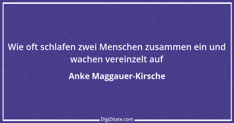 Zitat von Anke Maggauer-Kirsche 446