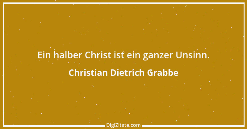 Zitat von Christian Dietrich Grabbe 48