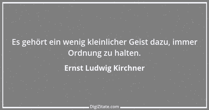 Zitat von Ernst Ludwig Kirchner 6