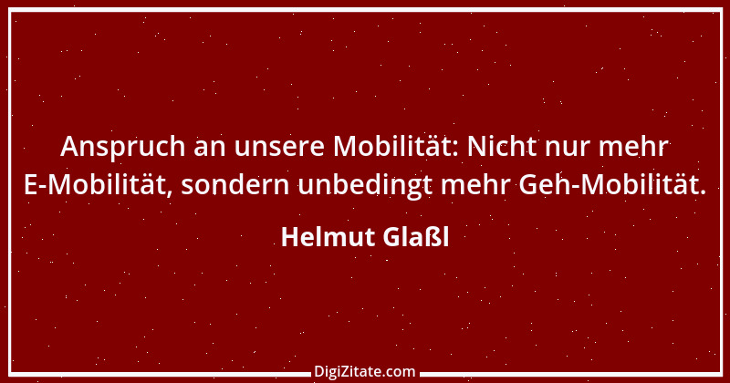 Zitat von Helmut Glaßl 101