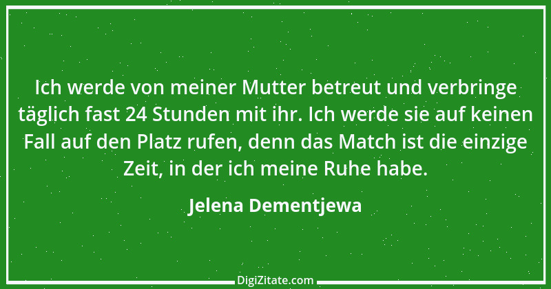 Zitat von Jelena Dementjewa 1