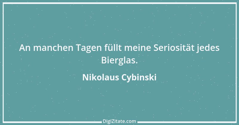 Zitat von Nikolaus Cybinski 56