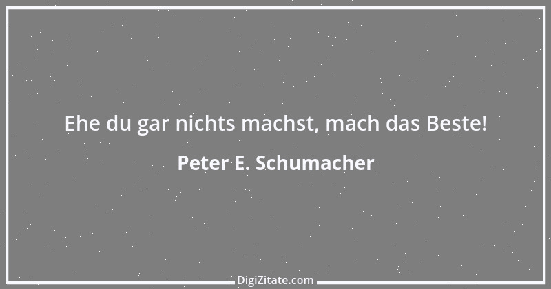 Zitat von Peter E. Schumacher 954