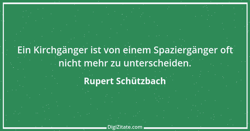 Zitat von Rupert Schützbach 52