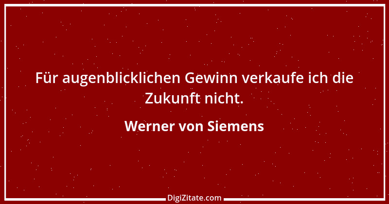 Zitat von Werner von Siemens 1