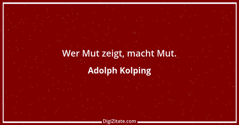 Zitat von Adolph Kolping 28