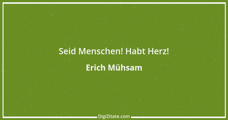 Zitat von Erich Mühsam 26