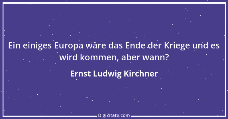 Zitat von Ernst Ludwig Kirchner 7