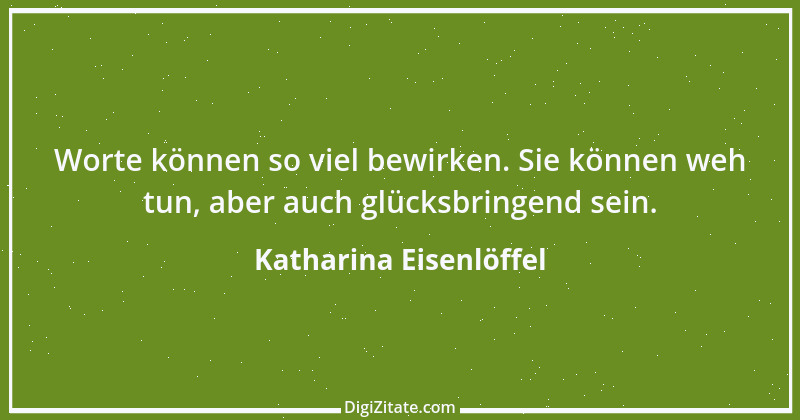 Zitat von Katharina Eisenlöffel 19