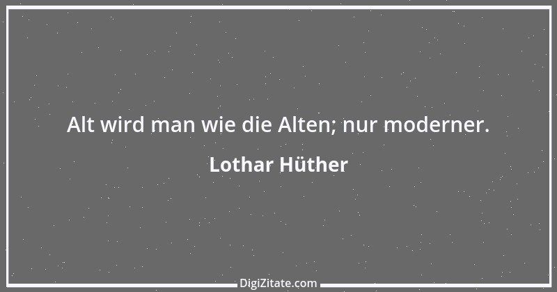 Zitat von Lothar Hüther 16