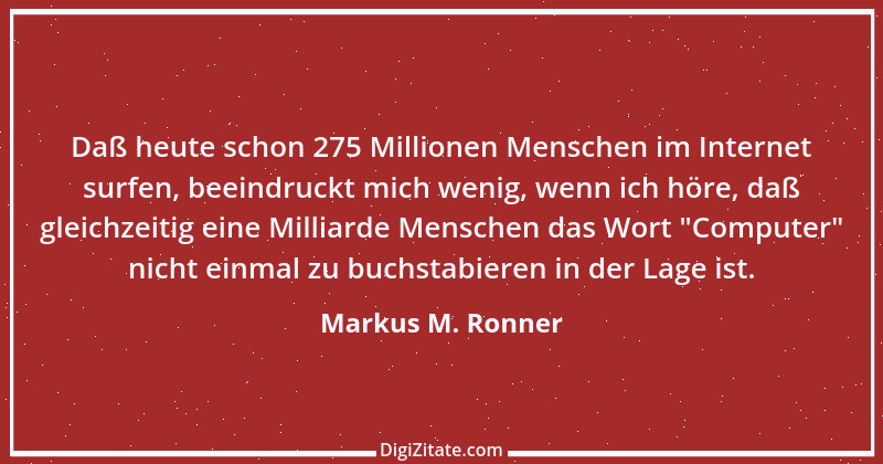 Zitat von Markus M. Ronner 66