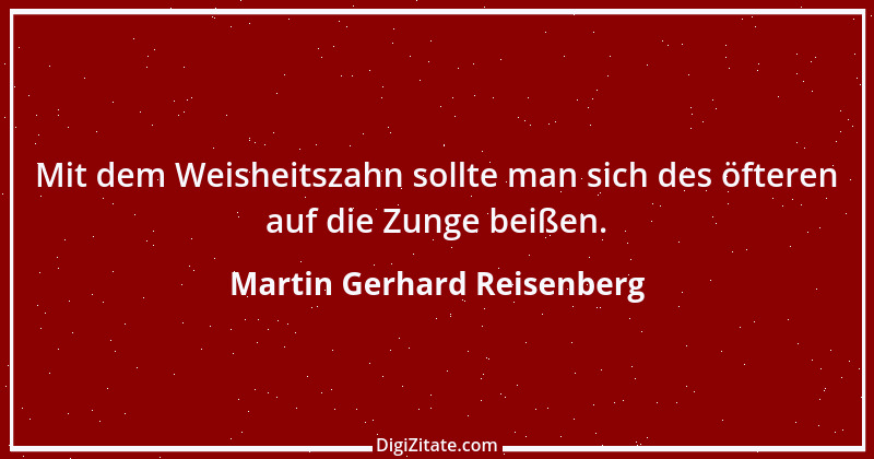 Zitat von Martin Gerhard Reisenberg 465