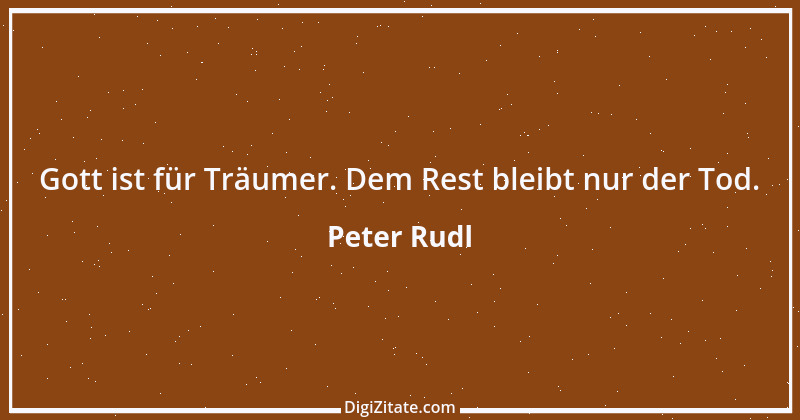 Zitat von Peter Rudl 424