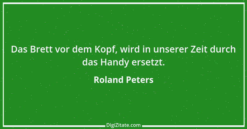 Zitat von Roland Peters 1