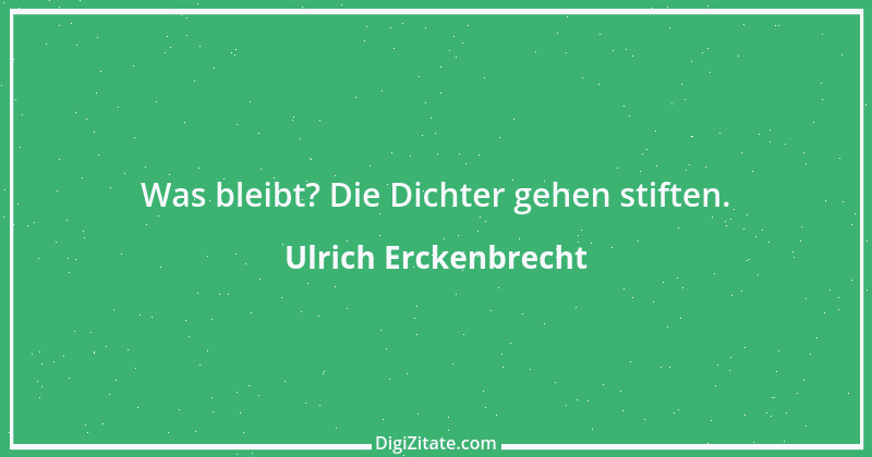 Zitat von Ulrich Erckenbrecht 653