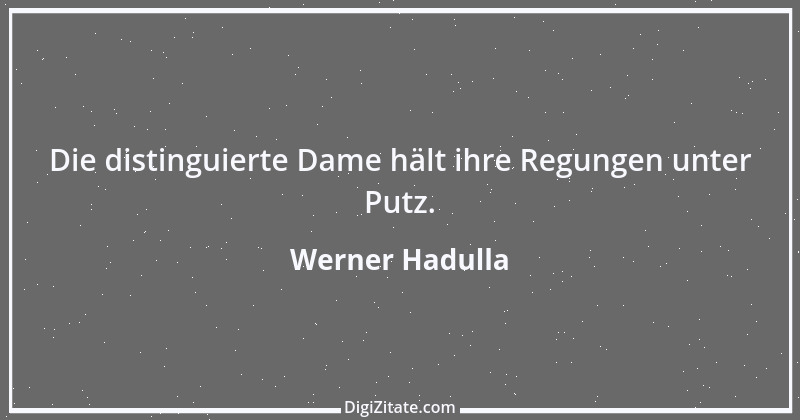 Zitat von Werner Hadulla 40