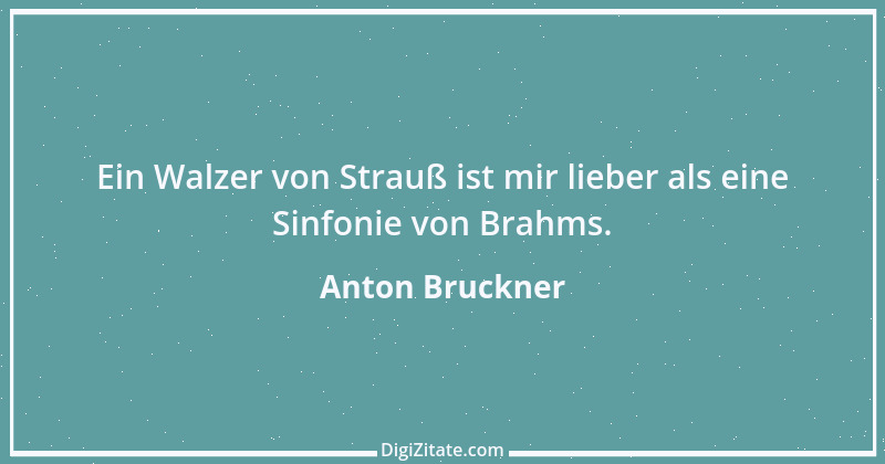 Zitat von Anton Bruckner 1