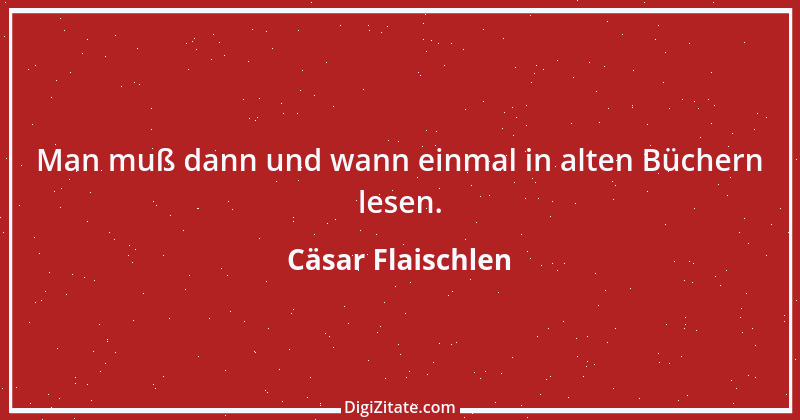 Zitat von Cäsar Flaischlen 10