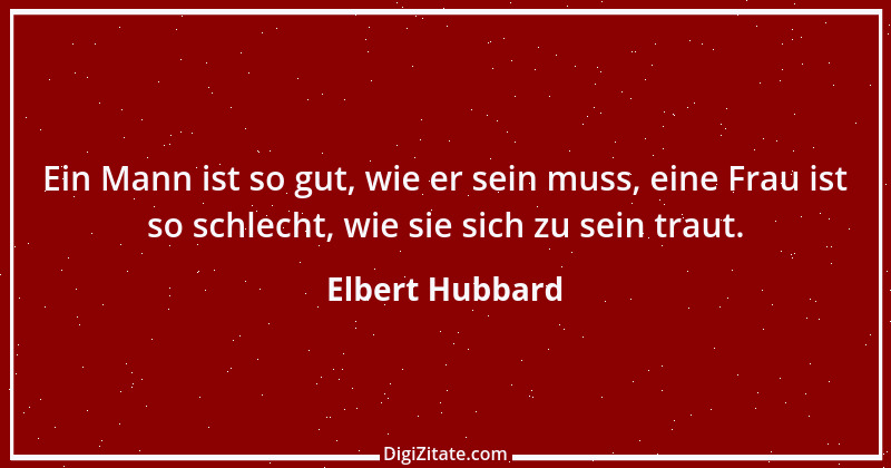 Zitat von Elbert Hubbard 12