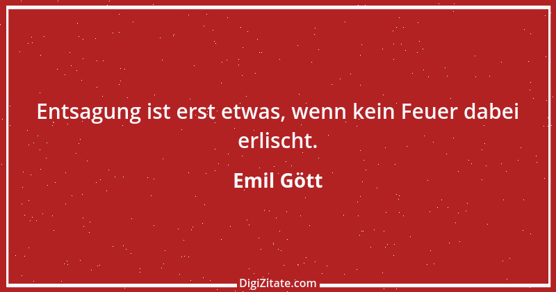 Zitat von Emil Gött 16