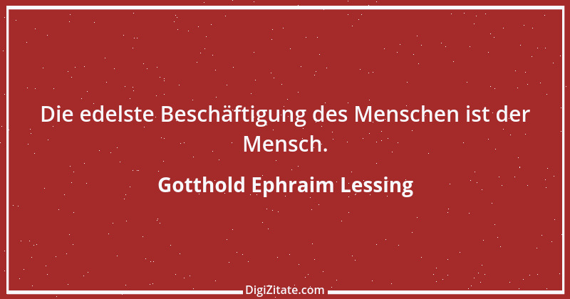 Zitat von Gotthold Ephraim Lessing 73