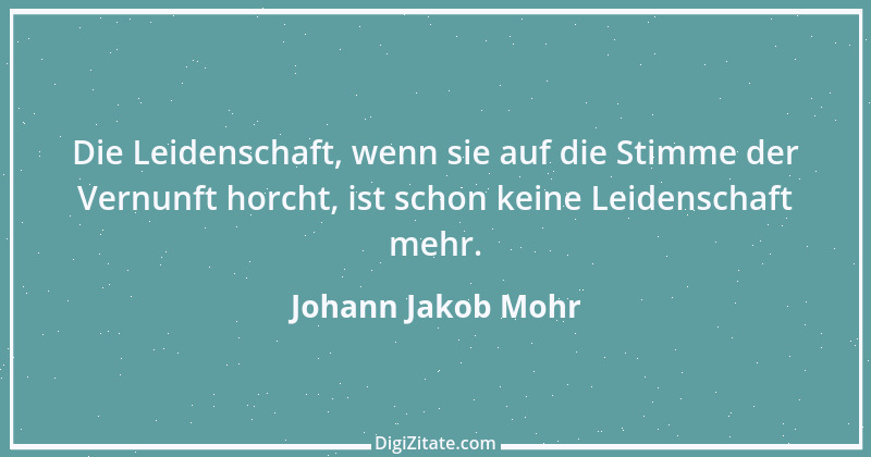 Zitat von Johann Jakob Mohr 185