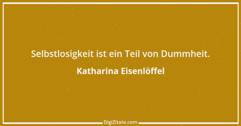 Zitat von Katharina Eisenlöffel 20