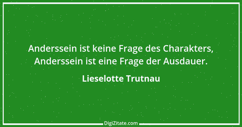 Zitat von Lieselotte Trutnau 1