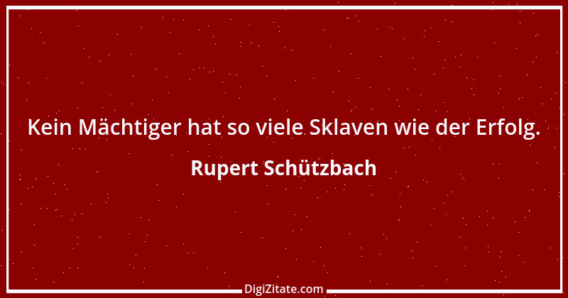 Zitat von Rupert Schützbach 54