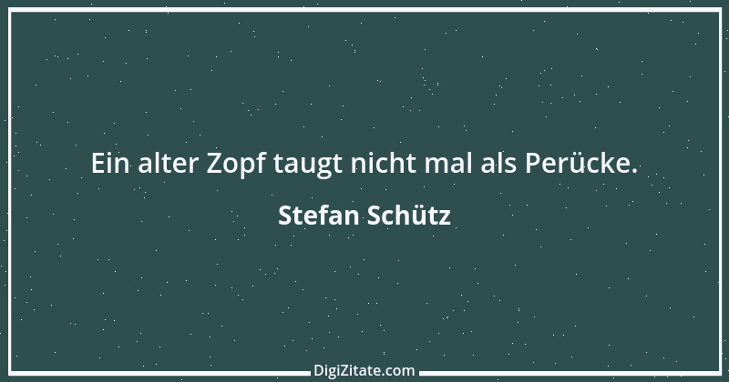 Zitat von Stefan Schütz 181